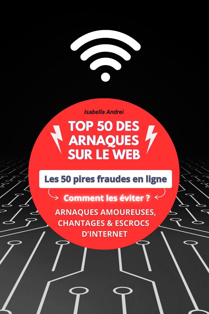 50 nouvelles arnaques du Web