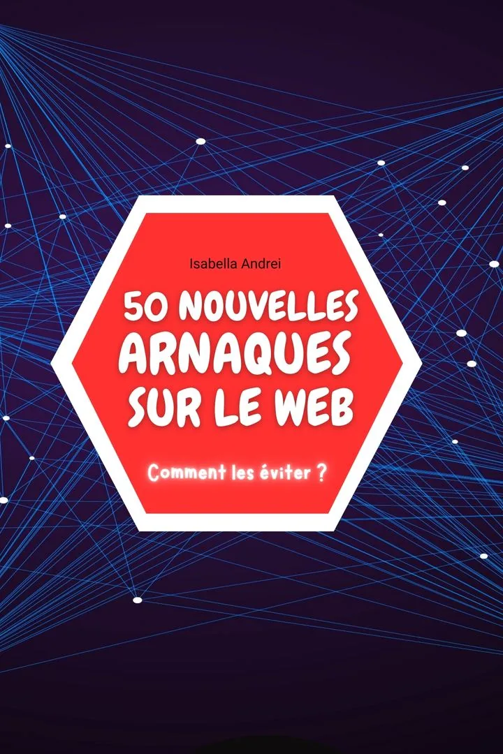 50 nouvelles arnaques du Web